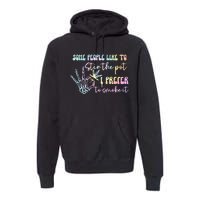 Some People Like To Stir The Pot I Prefer To Smoke I Tie Dye Premium Hoodie