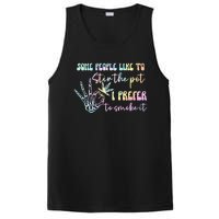 Some People Like To Stir The Pot I Prefer To Smoke I Tie Dye PosiCharge Competitor Tank