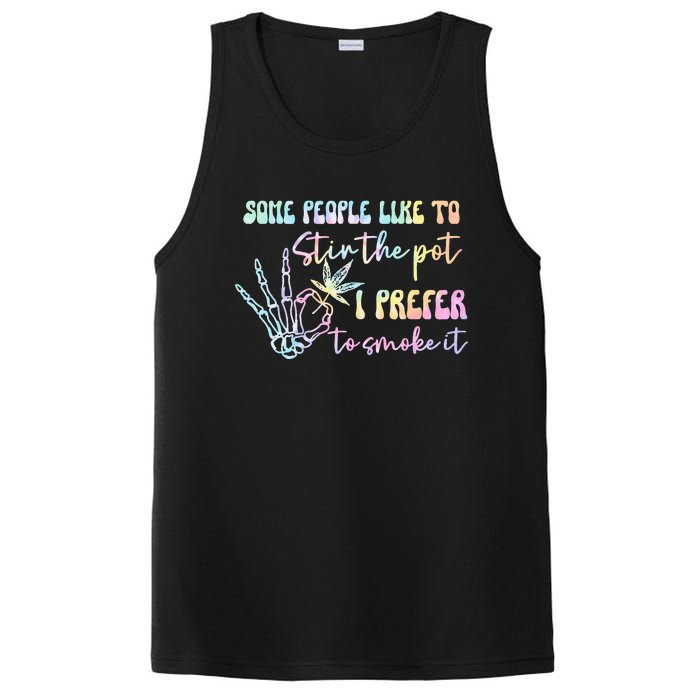 Some People Like To Stir The Pot I Prefer To Smoke I Tie Dye PosiCharge Competitor Tank