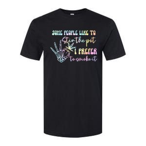 Some People Like To Stir The Pot I Prefer To Smoke I Tie Dye Softstyle CVC T-Shirt