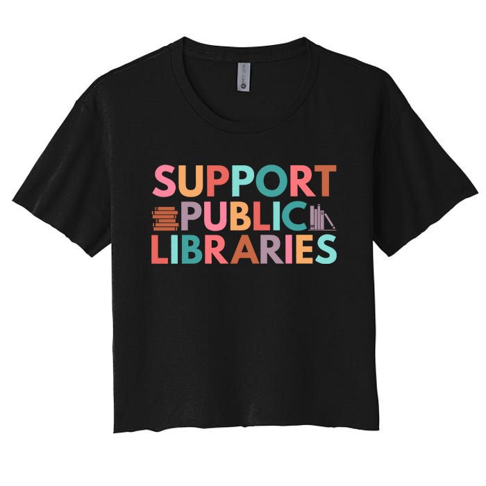 Support Public Libraries Bookworm Book Lover Women's Crop Top Tee