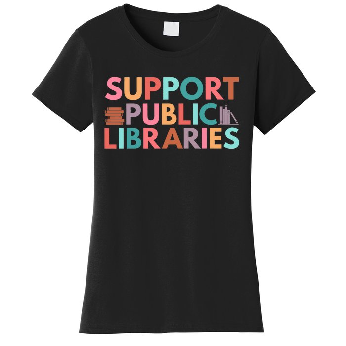 Support Public Libraries Bookworm Book Lover Women's T-Shirt