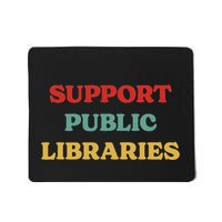 Support Public Libraries Support Librarians And Read Books Mousepad