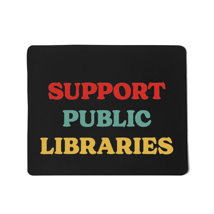 Support Public Libraries Support Librarians And Read Books Mousepad