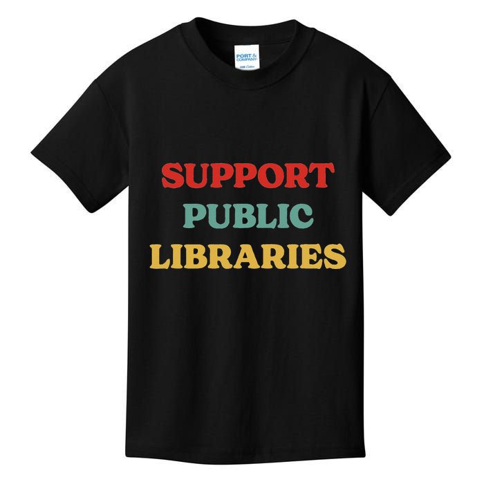 Support Public Libraries Support Librarians And Read Books Kids T-Shirt
