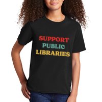 Support Public Libraries Support Librarians And Read Books Kids T-Shirt