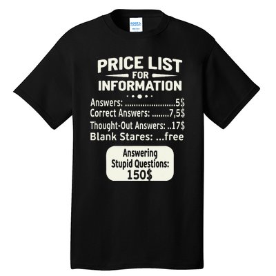 Sarcastic Price List For Information Funny Work Saying Tall T-Shirt