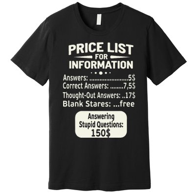 Sarcastic Price List For Information Funny Work Saying Premium T-Shirt