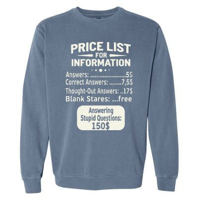 Sarcastic Price List For Information Funny Work Saying Garment-Dyed Sweatshirt