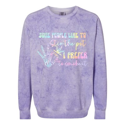 Some People Like To Stir The Pot I Prefer To Smoke I Tie Dye Pullover Hoodie Colorblast Crewneck Sweatshirt