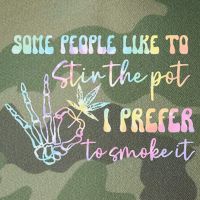 Some People Like To Stir The Pot I Prefer To Smoke I Tie Dye Pullover Hoodie Legacy Tie Dye Trucker Hat