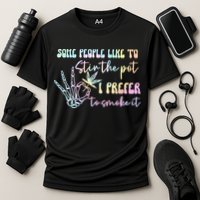 Some People Like To Stir The Pot I Prefer To Smoke I Tie Dye Pullover Hoodie Cooling Performance Crew T-Shirt