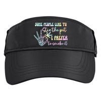 Some People Like To Stir The Pot I Prefer To Smoke I Tie Dye Pullover Hoodie Adult Drive Performance Visor
