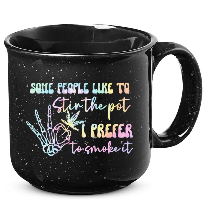 Some People Like To Stir The Pot I Prefer To Smoke I Tie Dye Pullover Hoodie 15oz Campfire Ceramic Mug
