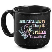 Some People Like To Stir The Pot I Prefer To Smoke I Tie Dye Pullover Hoodie 15oz Campfire Ceramic Mug