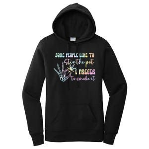 Some People Like To Stir The Pot I Prefer To Smoke I Tie Dye Pullover Hoodie Women's Pullover Hoodie