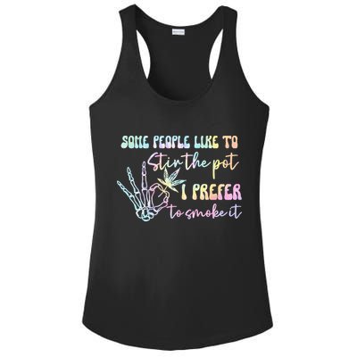 Some People Like To Stir The Pot I Prefer To Smoke I Tie Dye Pullover Hoodie Ladies PosiCharge Competitor Racerback Tank