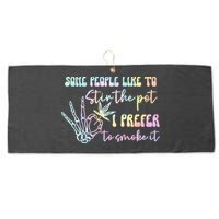 Some People Like To Stir The Pot I Prefer To Smoke I Tie Dye Pullover Hoodie Large Microfiber Waffle Golf Towel