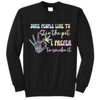 Some People Like To Stir The Pot I Prefer To Smoke I Tie Dye Pullover Hoodie Tall Sweatshirt