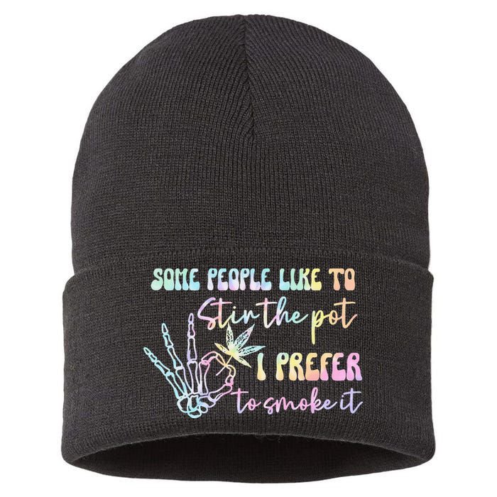 Some People Like To Stir The Pot I Prefer To Smoke I Tie Dye Pullover Hoodie Sustainable Knit Beanie