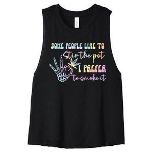 Some People Like To Stir The Pot I Prefer To Smoke I Tie Dye Pullover Hoodie Women's Racerback Cropped Tank