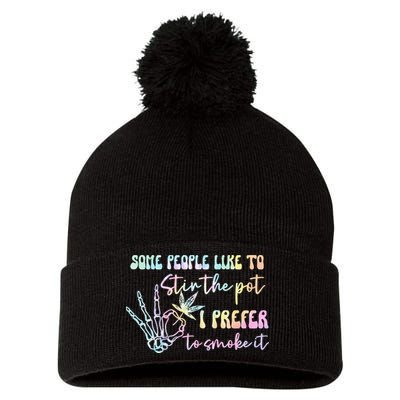Some People Like To Stir The Pot I Prefer To Smoke I Tie Dye Pullover Hoodie Pom Pom 12in Knit Beanie