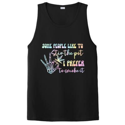 Some People Like To Stir The Pot I Prefer To Smoke I Tie Dye Pullover Hoodie PosiCharge Competitor Tank