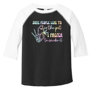 Some People Like To Stir The Pot I Prefer To Smoke I Tie Dye Pullover Hoodie Toddler Fine Jersey T-Shirt