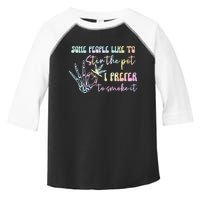 Some People Like To Stir The Pot I Prefer To Smoke I Tie Dye Pullover Hoodie Toddler Fine Jersey T-Shirt