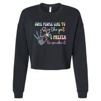 Some People Like To Stir The Pot I Prefer To Smoke I Tie Dye Pullover Hoodie Cropped Pullover Crew