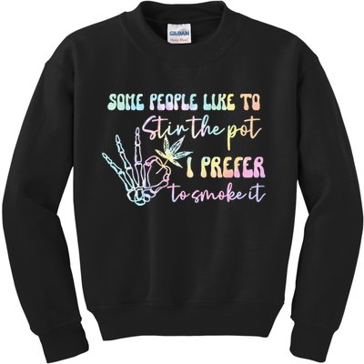 Some People Like To Stir The Pot I Prefer To Smoke I Tie Dye Pullover Hoodie Kids Sweatshirt