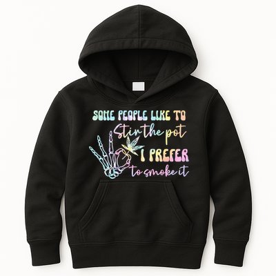 Some People Like To Stir The Pot I Prefer To Smoke I Tie Dye Pullover Hoodie Kids Hoodie