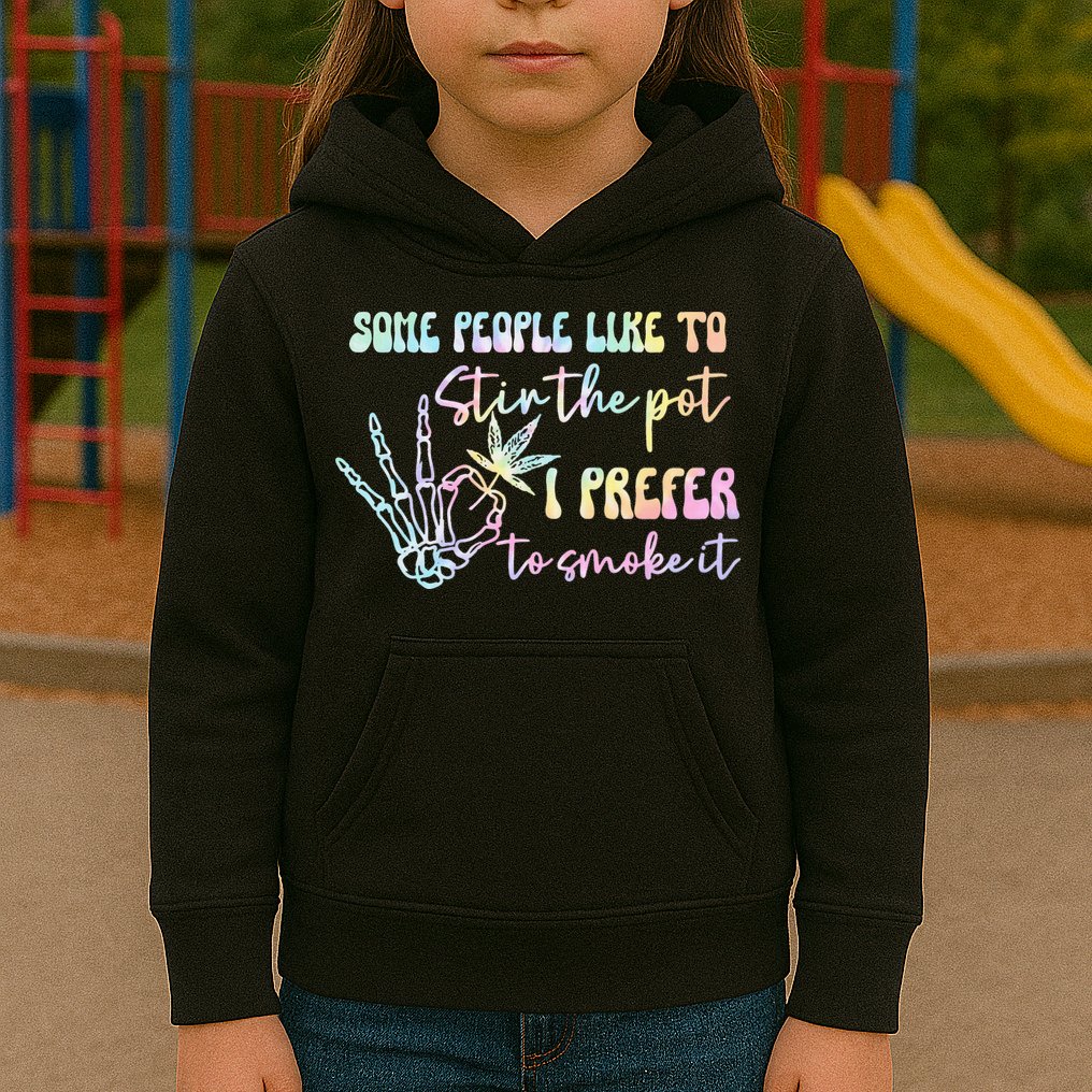 Some People Like To Stir The Pot I Prefer To Smoke I Tie Dye Pullover Hoodie Kids Hoodie