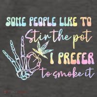 Some People Like To Stir The Pot I Prefer To Smoke I Tie Dye Pullover Hoodie Vector Backpack