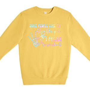 Some People Like To Stir The Pot I Prefer To Smoke I Tie Dye Premium Crewneck Sweatshirt