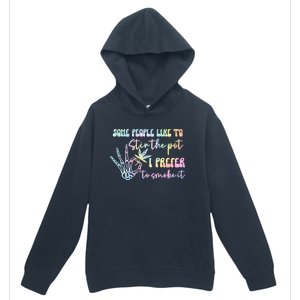 Some People Like To Stir The Pot I Prefer To Smoke I Tie Dye Urban Pullover Hoodie