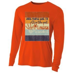 Some People Like To Stir The Pot I Prefer To Smoke It Cooling Performance Long Sleeve Crew