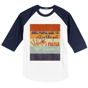 Some People Like To Stir The Pot I Prefer To Smoke It Baseball Sleeve Shirt