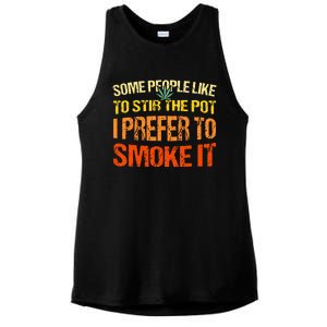 Some People Like To Stir The Pot I Prefer To Smoke It Funny Ladies PosiCharge Tri-Blend Wicking Tank