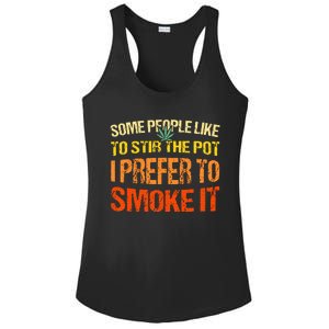 Some People Like To Stir The Pot I Prefer To Smoke It Funny Ladies PosiCharge Competitor Racerback Tank