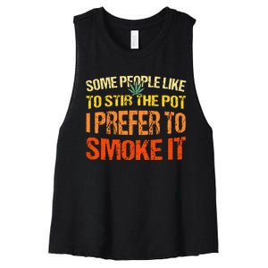 Some People Like To Stir The Pot I Prefer To Smoke It Funny Women's Racerback Cropped Tank