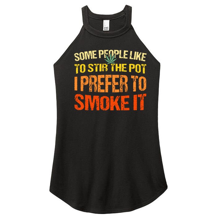 Some People Like To Stir The Pot I Prefer To Smoke It Funny Women's Perfect Tri Rocker Tank