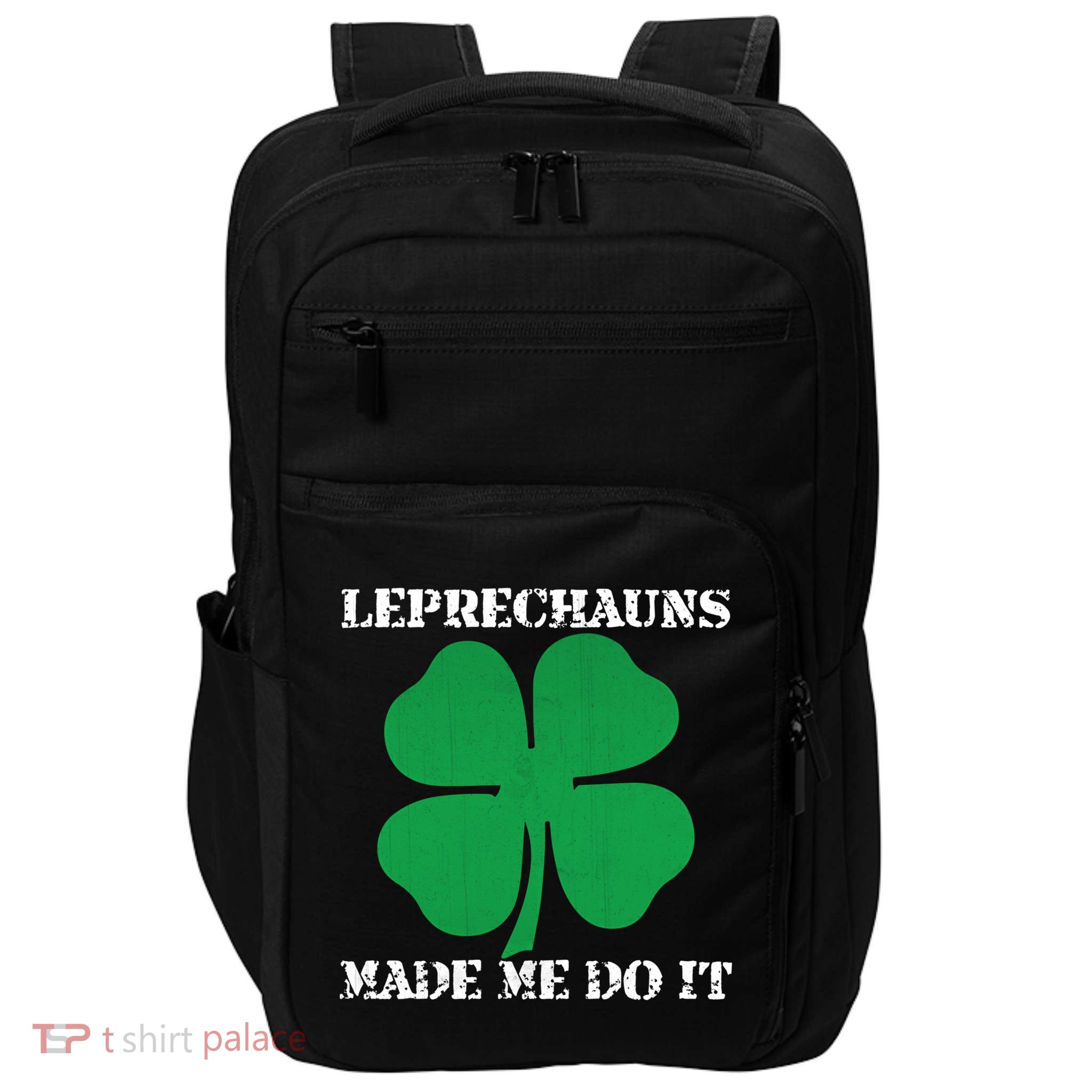 St Patrick Leprechauns Made Me Do It Outfit Gift Impact Tech Backpack