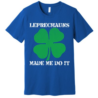 St Patrick Leprechauns Made Me Do It Outfit Gift Premium T-Shirt