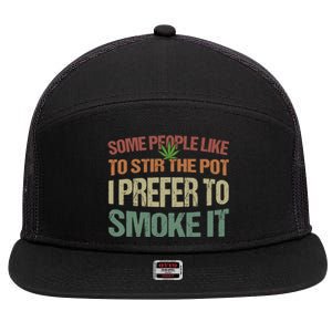 Some People Like To Stir The Pot I Prefer To Smoke It Funny 7 Panel Mesh Trucker Snapback Hat