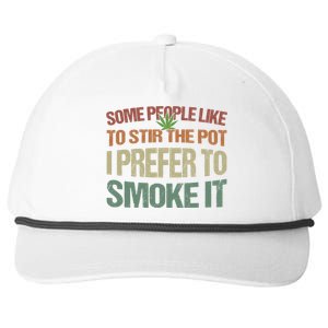 Some People Like To Stir The Pot I Prefer To Smoke It Funny Snapback Five-Panel Rope Hat