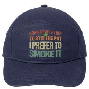 Some People Like To Stir The Pot I Prefer To Smoke It Funny 7-Panel Snapback Hat