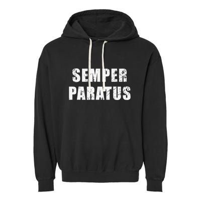Semper Paratus Latin Phrase Meaning Always Ready Garment-Dyed Fleece Hoodie