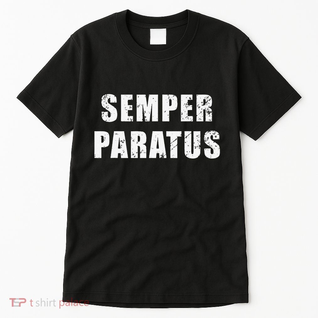 Semper Paratus Latin Phrase Meaning Always Ready Tall T-Shirt