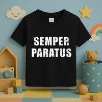 Semper Paratus Latin Phrase Meaning Always Ready Toddler T-Shirt